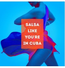 Salsa Latin 100%, Cuban Salsa All Stars - Salsa Like You're in Cuba