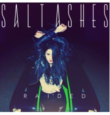 Salt Ashes - Raided