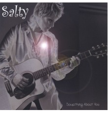 Salty - Something about you