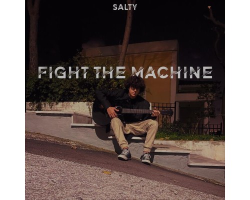 Salty - Fight The Machine