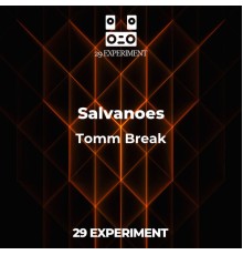 Salvanoes - Tomm Break