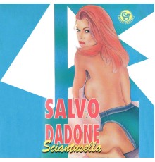 Salvo Dadone - Sciantusella