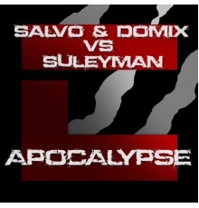 Salvo, Domix, Suleyman - Apocalypse