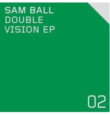 Sam Ball - Double Vision EP