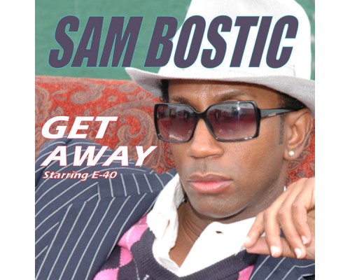 Sam Bostic - Get Away