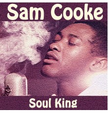 Sam Cooke - Soul King