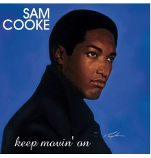 Sam Cooke - Keep Movin' On