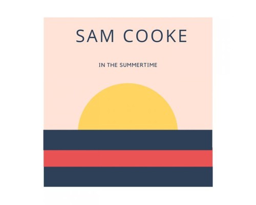 Sam Cooke - In The Summertime