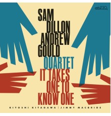 Sam Dillon & Andrew Gould - It Takes One to Know One