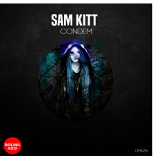 Sam Kitt - Condem