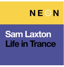 Sam Laxton - Life in Trance