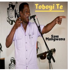 Sam Mangwana - Toboyi Te