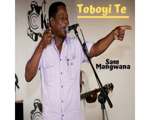 Sam Mangwana - Toboyi Te