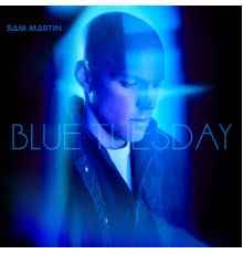 Sam Martin - Blue Tuesday