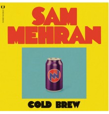 Sam Mehran - LOUNGY / COLD BREW