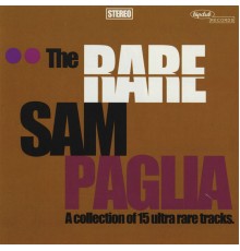 Sam Paglia - The Rare Sam Paglia