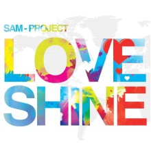 Sam Project - Love Shine