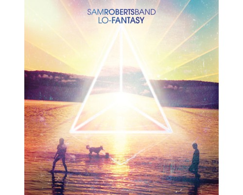 Sam Roberts Band - Lo-Fantasy