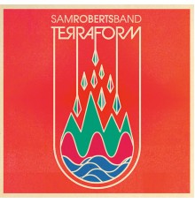 Sam Roberts Band - TerraForm