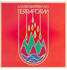 Sam Roberts Band - TerraForm