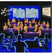 Sam Ross - Live at the Mira Room