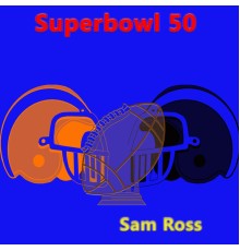 Sam Ross - Superbowl 50