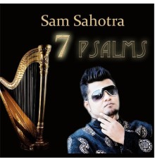 Sam Sahotra - 7 Psalms