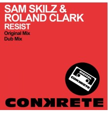 Sam Skilz & Roland Clark - Resist