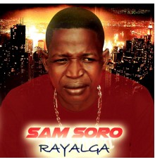 Sam Soro - Rayalga
