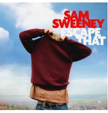 Sam Sweeney - Escape That