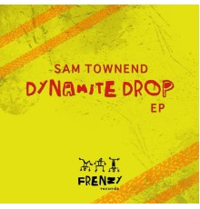 Sam Townend - Dynamite Drop