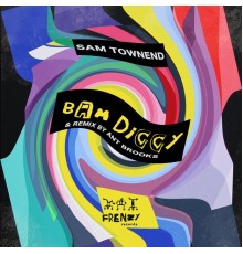 Sam Townend - Bam Diggy