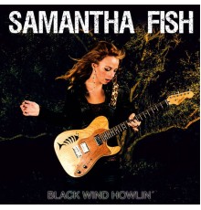 Samantha Fish - Black Wind Howlin'