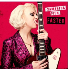 Samantha Fish - Faster