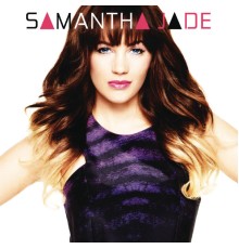 Samantha Jade - Samantha Jade