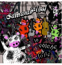 Samarabalouf - La valche folle