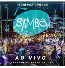 Sambô - Pediu pra Sambar, Sambô  (Ao Vivo)