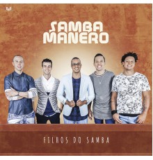 Samba Manero - Filhos Do Samba