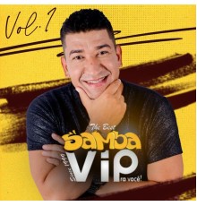Samba Vip - The Best Samba Vip Pra Você ! Vol. 1