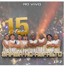 Samba no Asfalto - 15 Anos - Pt. 2 (Ao Vivo)