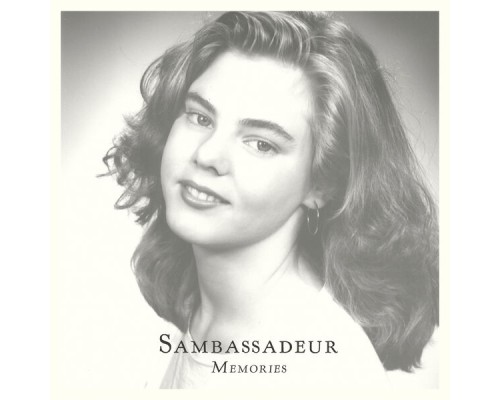 Sambassadeur - Memories / Hours Away