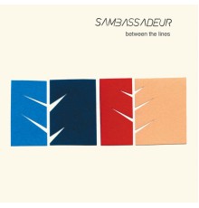 Sambassadeur - Between the Lines