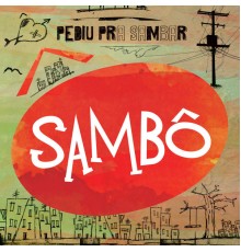 Sambo - Pediu Pra Sambar, Sambô