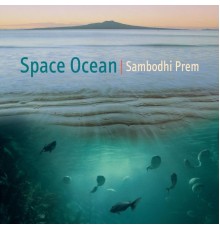 Sambodhi Prem - Space Ocean