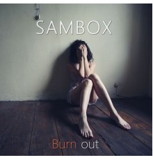 Sambox - Burn Out