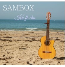 Sambox - Ka Fè Cho