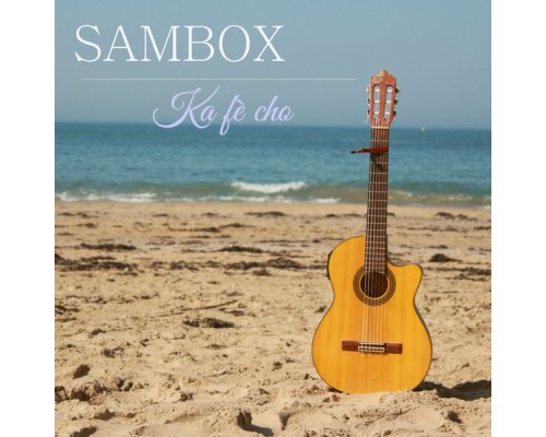 Sambox - Ka Fè Cho