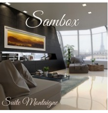 Sambox - Suite Montaigne