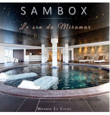 Sambox - Le Son Du Miramar