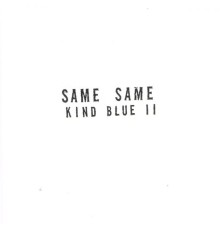 Same Same - Kind Blue II